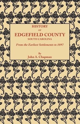 History of Edgefield County [South Carolina], from the Earliest Settlements to 1897