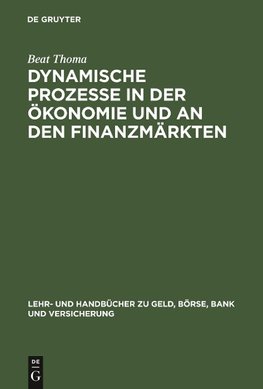 Dynamische Prozesse in der Ökonomie und an den Finanzmärkten