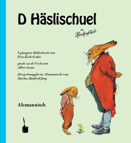 Sixtus, A: D Häslischuel (Die Häschenschule -- alemannisch)