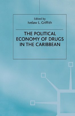 The Political Economy of Drugs in the Caribbean