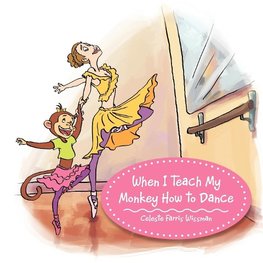 When I Teach My Monkey How to Dance