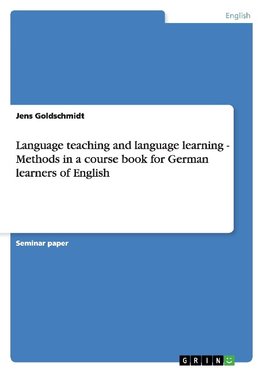 Language teaching and language learning - Methods in a course book for German learners of English