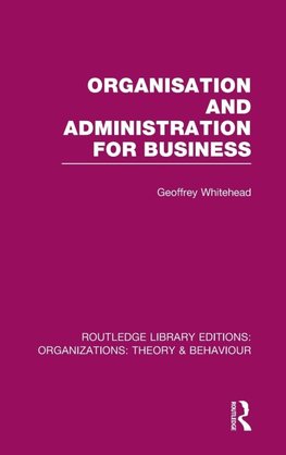 Whitehead, G: Organisation and Administration for Business (