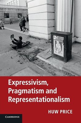 Expressivism, Pragmatism and             Representationalism