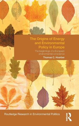 The Origins of Energy and Environmental Policy in Europe