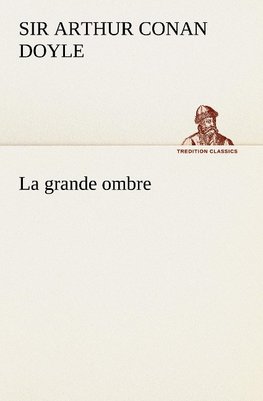 La grande ombre