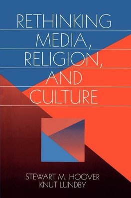 Hoover, S: Rethinking Media, Religion, and Culture