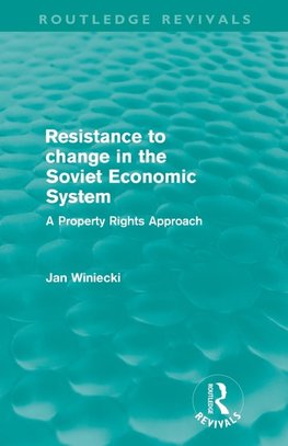 Winiecki, J: Resistance to Change in the Soviet Economic Sys