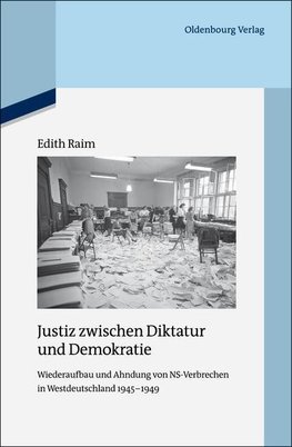 Raim, E: Justiz zwischen Diktatur und Demokratie