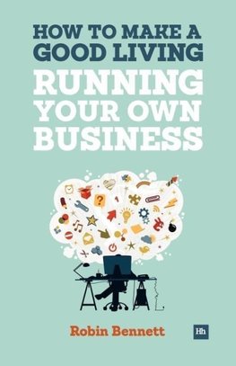 How to Make a Good Living Running Your Own Business