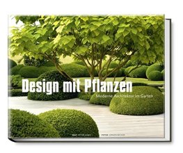 Design mit Pflanzen - Moderne Architektur im Garten