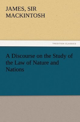 A Discourse on the Study of the Law of Nature and Nations