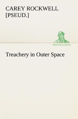 Treachery in Outer Space