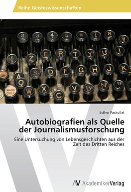 Autobiografien als Quelle der Journalismusforschung