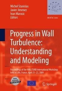 Progress in Wall Turbulence: Understanding and Modeling