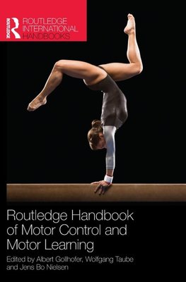 Routledge Handbook of Motor Control and Motor Learning