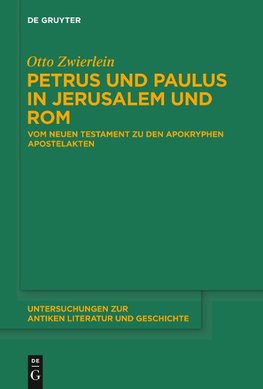 Petrus und Paulus in Jerusalem und Rom