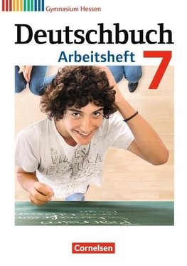 Deutschbuch 7. Schuljahr. Gymnasium Hessen. Arbeitsheft mit Lösungen