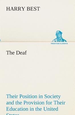 The Deaf Their Position in Society and the Provision for Their Education in the United States