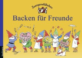 Zwergenstübchen Backen für Freunde