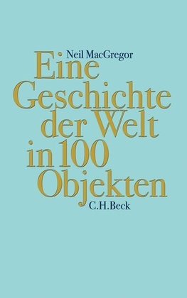 Eine Geschichte der Welt in 100 Objekten