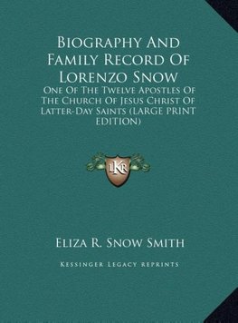 Biography And Family Record Of Lorenzo Snow