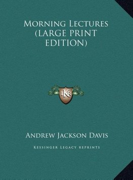 Morning Lectures (LARGE PRINT EDITION)