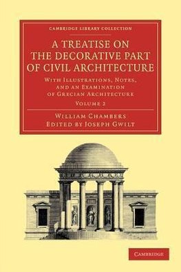 A Treatise on the Decorative Part of Civil Architecture