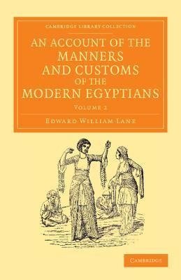 An Account of the Manners and Customs of the Modern Egyptians - Volume 2