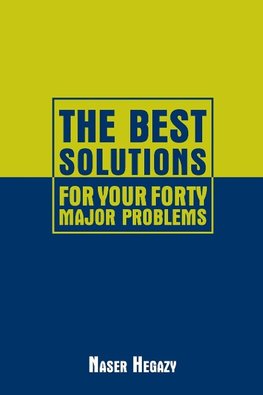 The Best Solutions for Your Forty Major Problems