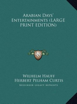 Arabian Days' Entertainments (LARGE PRINT EDITION)