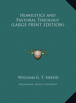 Homiletics and Pastoral Theology (LARGE PRINT EDITION)