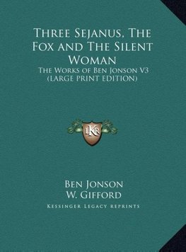 Three Sejanus, The Fox and The Silent Woman