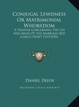 Conjugal Lewdness Or Matrimonial Whoredom