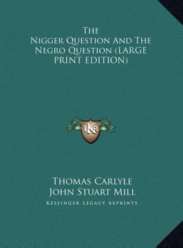 The Nigger Question And The Negro Question (LARGE PRINT EDITION)