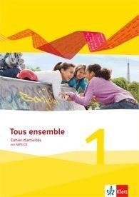 Tous ensemble 1. Cahier d'activités mit Audio-CD. Ausgabe 2013