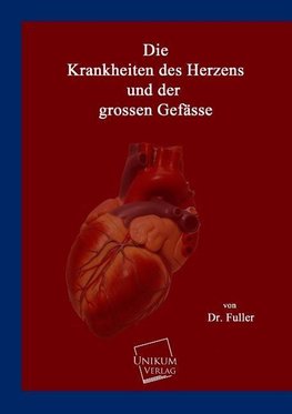 Die Krankheiten des Herzens und der grossen Gefässe