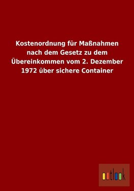 Kostenordnung für Maßnahmen nach dem Gesetz zu dem Übereinkommen vom 2. Dezember 1972 über sichere Container