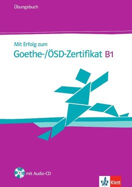 Mit Erfolg zum Goethe-Zertifikat B1. Übungsbuch mit Audio-CD