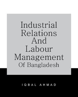 Industrial Relations and Labour Management of Bangladesh