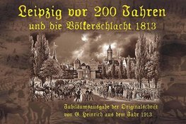 Leipzig vor 200 Jahren und die Völkerschlacht 1813