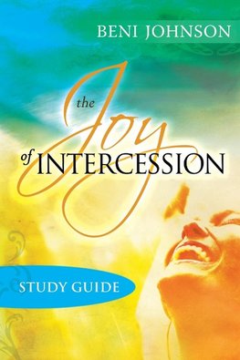 The Joy of Intercession Study Guide