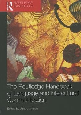 The Routledge Handbook of Language and Intercultural Communication