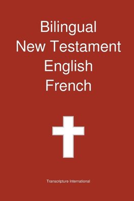 Bilingual New Testament, English - French