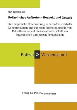 Polizeiliches Auftreten - Respekt und Gewalt