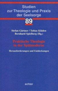 Praktische Theologie in der Spätmoderne