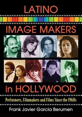 Berumen, F:  Latino Image Makers in Hollywood