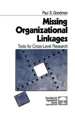 Goodman, P: Missing Organizational Linkages