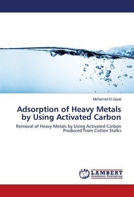 Adsorption of Heavy Metals by Using Activated Carbon