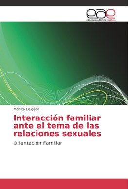 Interacción familiar ante el tema de las relaciones sexuales